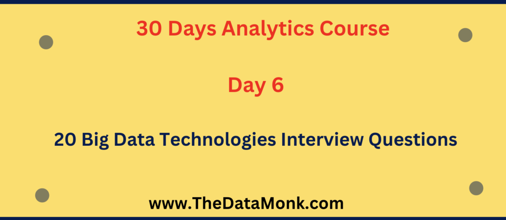 Big Data Technologies Interview Questions